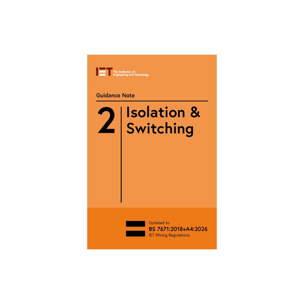 Institution of Engineering and Technology Guidance Note 2: Isolation & Switching (häftad, eng)