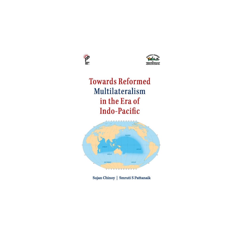 Pentagon Press Towards Reformed Multilateralism in the Era of Indo-Pacific (inbunden, eng)