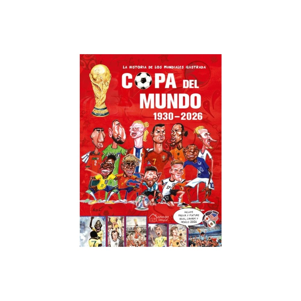 Wonder House Books la historia de los mundiales ilustrada COPA DEL MUNDO 1930-2026 (Spanish) / The Illustrated History of World Cup 1930 -...