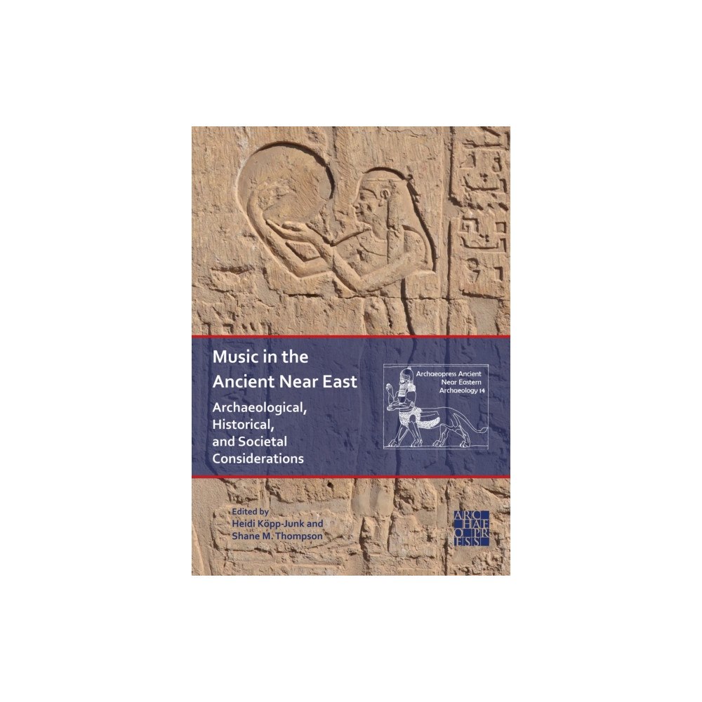 Archaeopress Publishing Ltd Music in the Ancient Near East (häftad, eng)