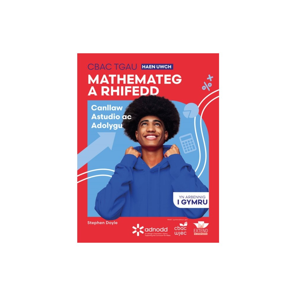 Extend Education CBAC TGAU Mathemateg a Rhifedd Haen Uwch: Canllaw Astudio ac Adolygu (häftad, wel)