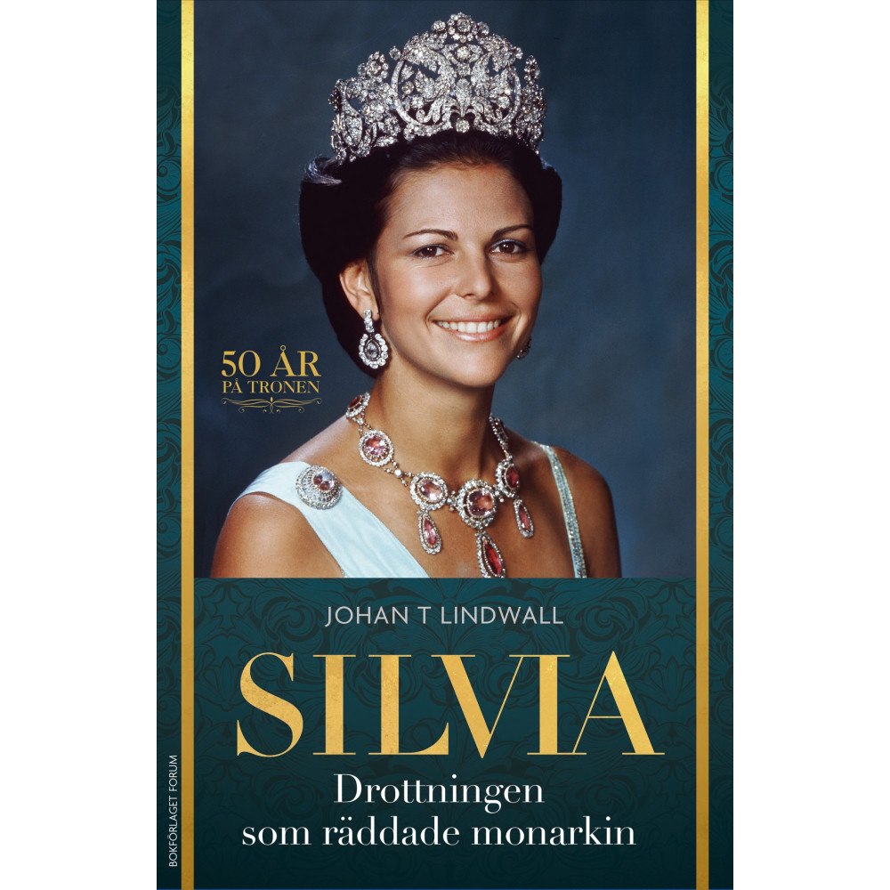 Johan T Lindwall Silvia : drottningen som räddade monarkin (inbunden)