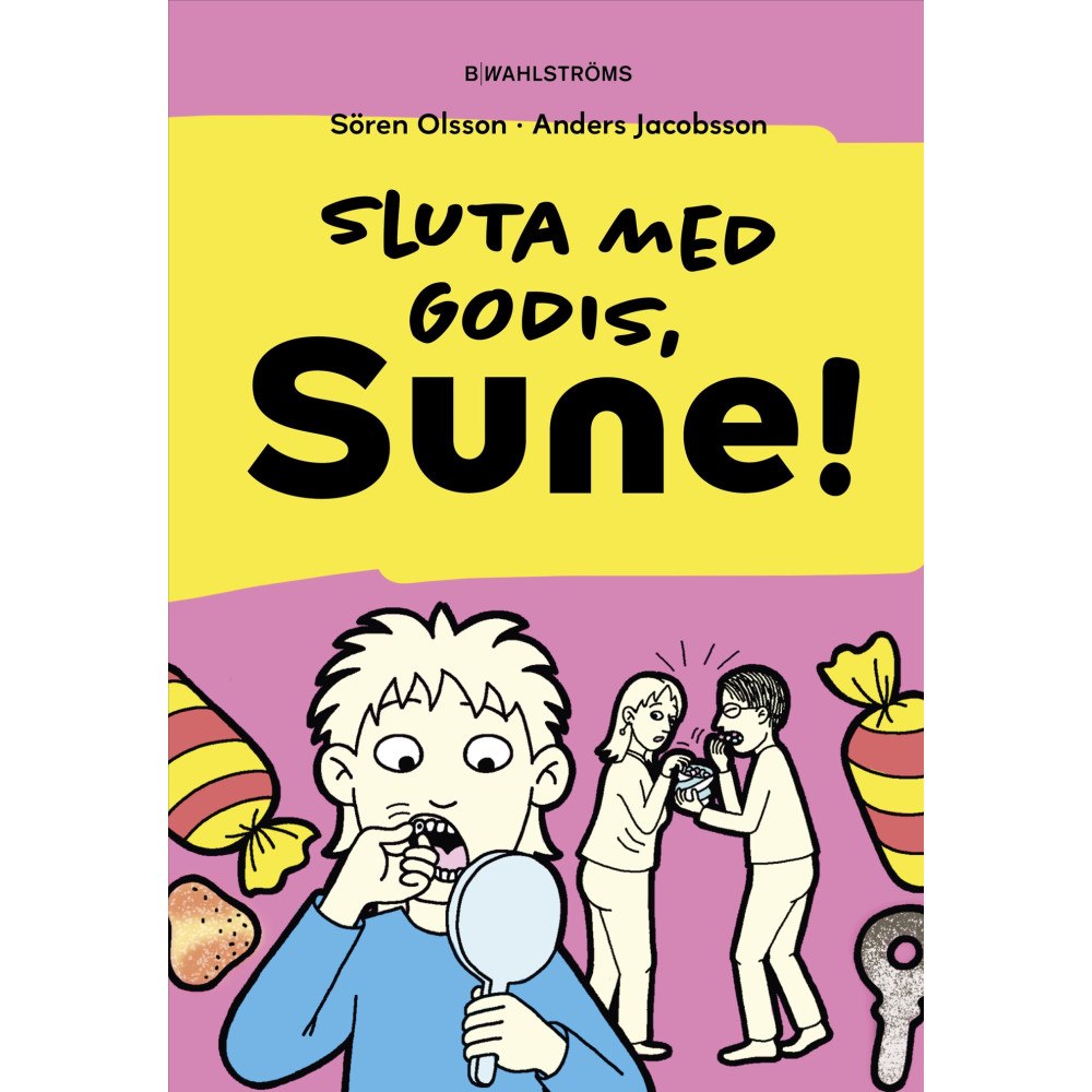 Sören Olsson Sluta med godis, Sune! (inbunden)
