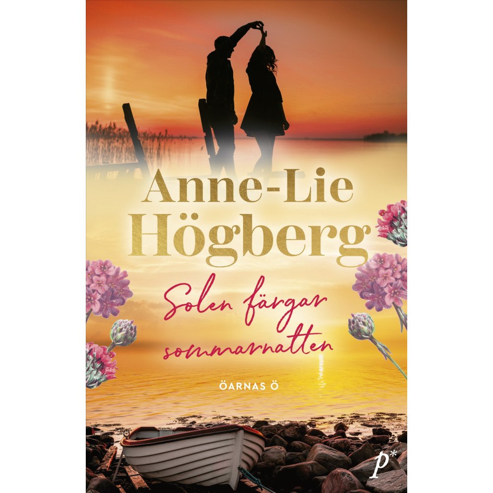 Anne-Lie Högberg Solen färgar sommarnatten (inbunden)