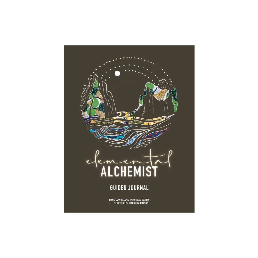Nyasha Williams and Grace Banda
Illustr Elemental Alchemist Guided Journal (häftad, eng)