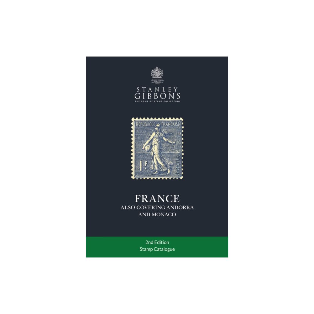 Stanley Gibbons Limited France (Also Including Andorra and Monaco) (häftad, eng)