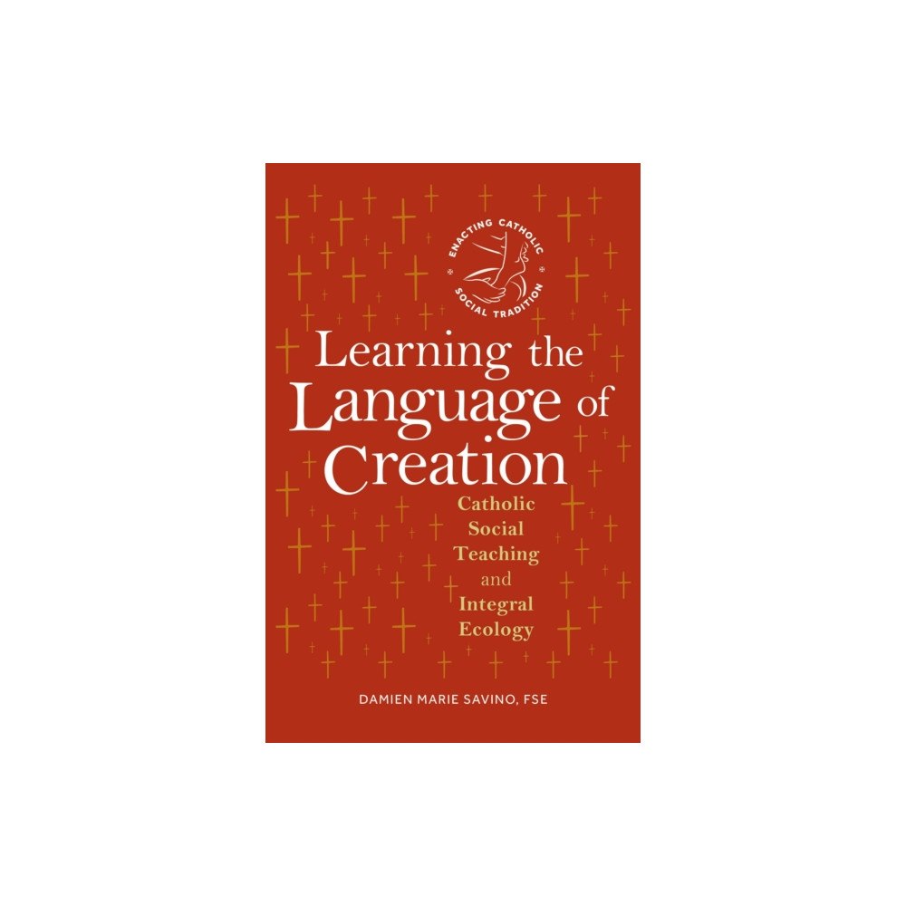 Liturgical Press Learning the Language of Creation (häftad, eng)