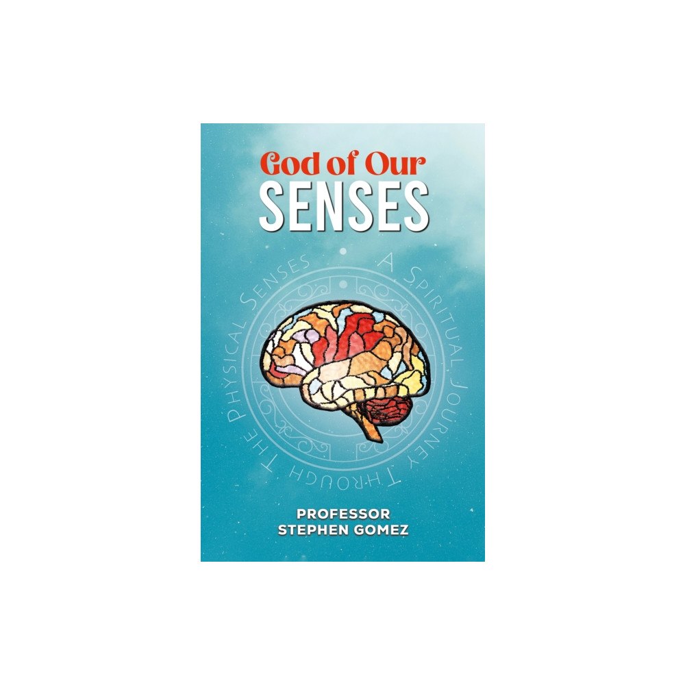 Austin Macauley Publishers God of Our Senses (häftad, eng)