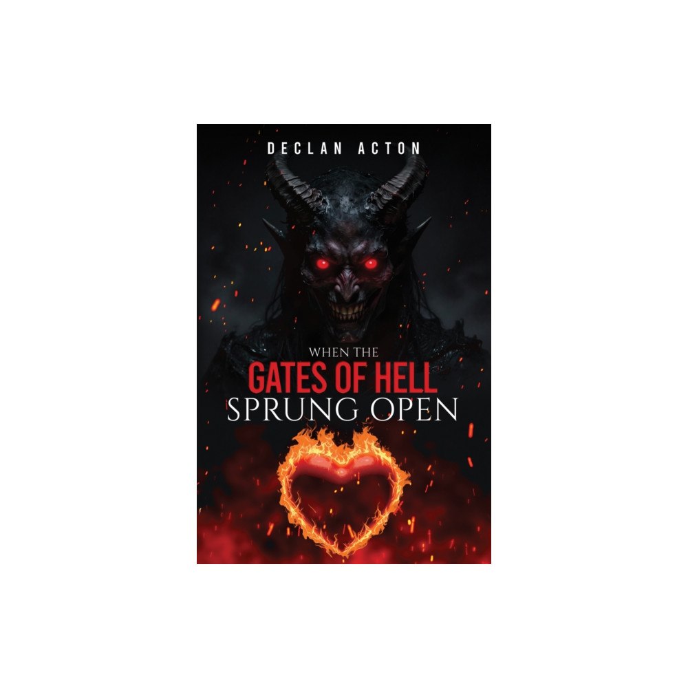 Austin Macauley Publishers When the Gates of Hell Sprung Open (häftad, eng)