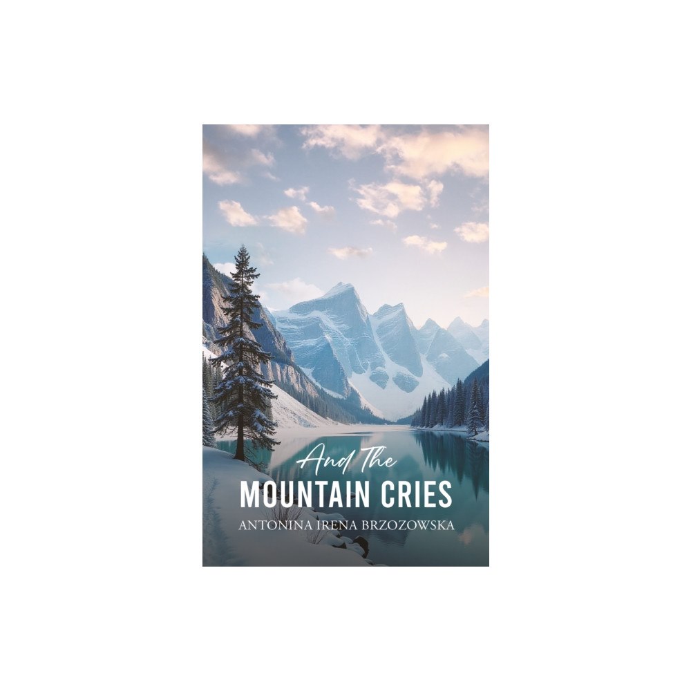 Austin Macauley Publishers And the Mountain Cries (inbunden, eng)
