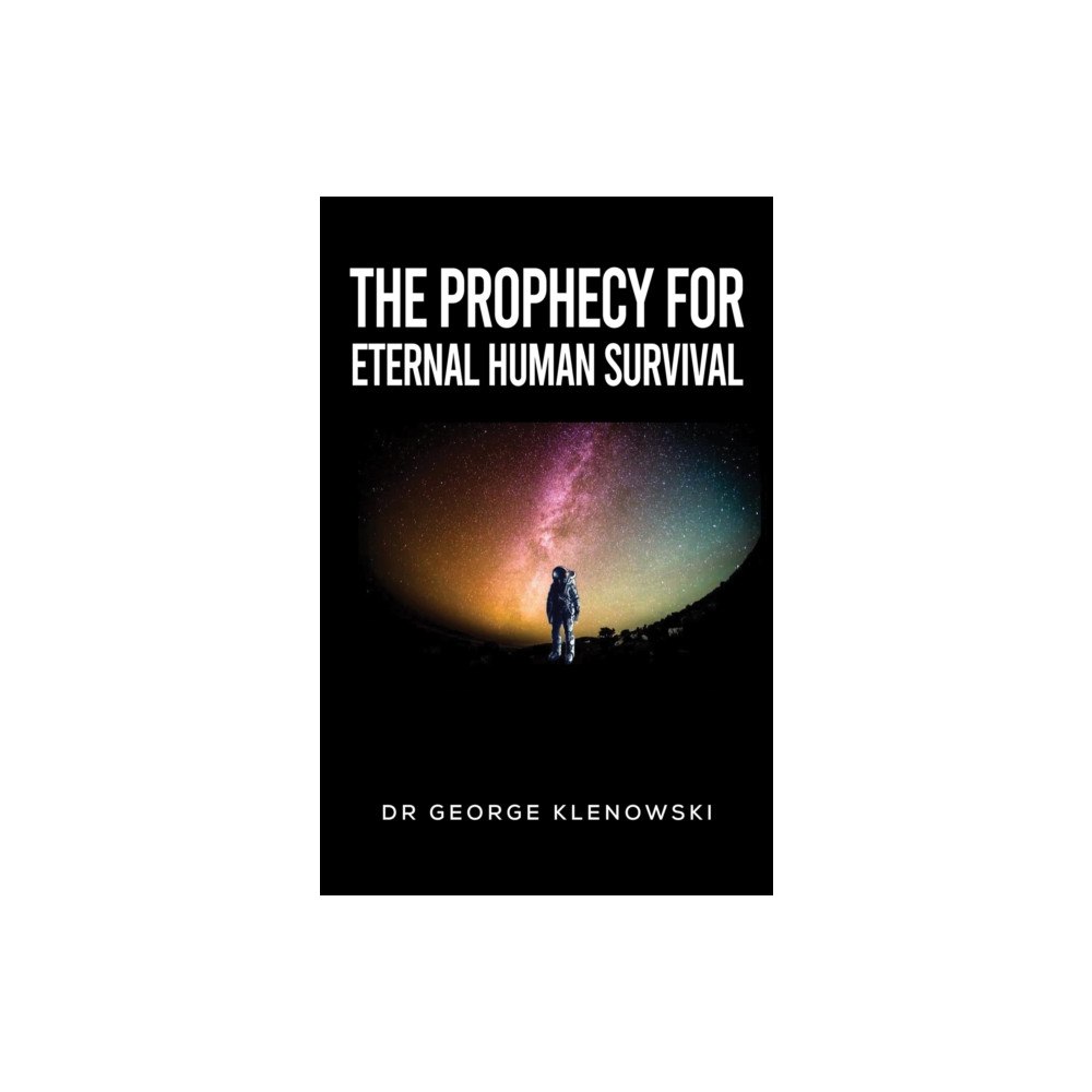 Austin Macauley Publishers The Prophecy for Eternal Human Survival (häftad, eng)