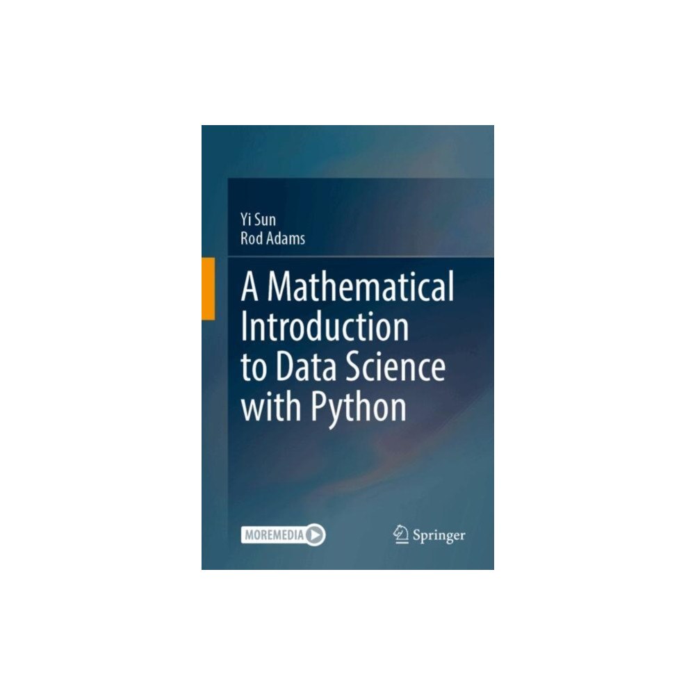 Springer Verlag, Singapore A Mathematical Introduction to Data Science with Python (häftad, eng)