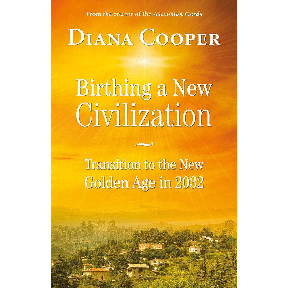 Diana Cooper Birthing a new civilization - transition to the new golden age in 2032 (häftad, eng)