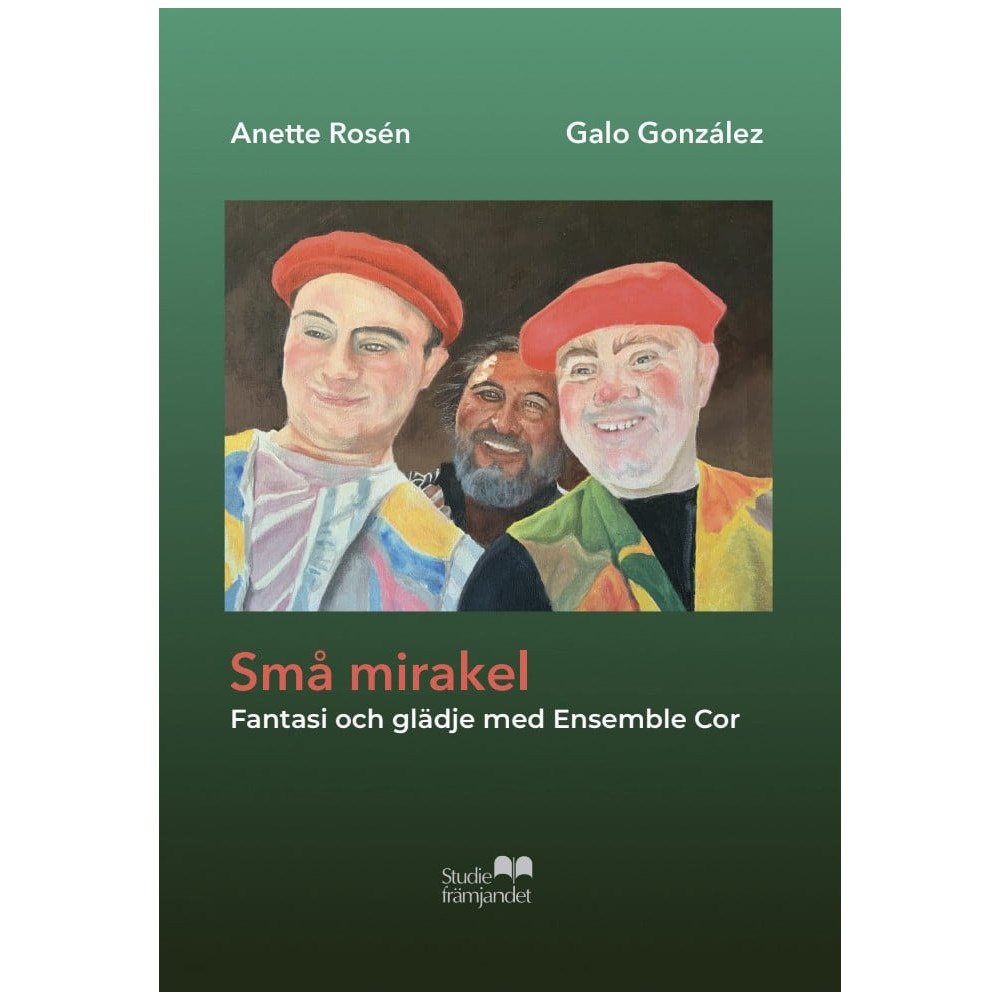 Anette Rosén Små mirakel : fantasi och glädje med Ensamble Cor (inbunden)