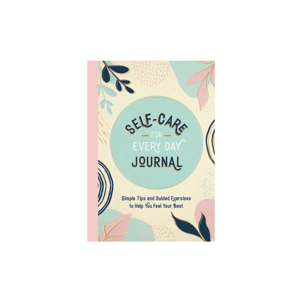 Summersdale Publishers Self-Care for Every Day Journal: Simple Tips and Guided Exercises to Help You Feel Your Best (häftad, eng)