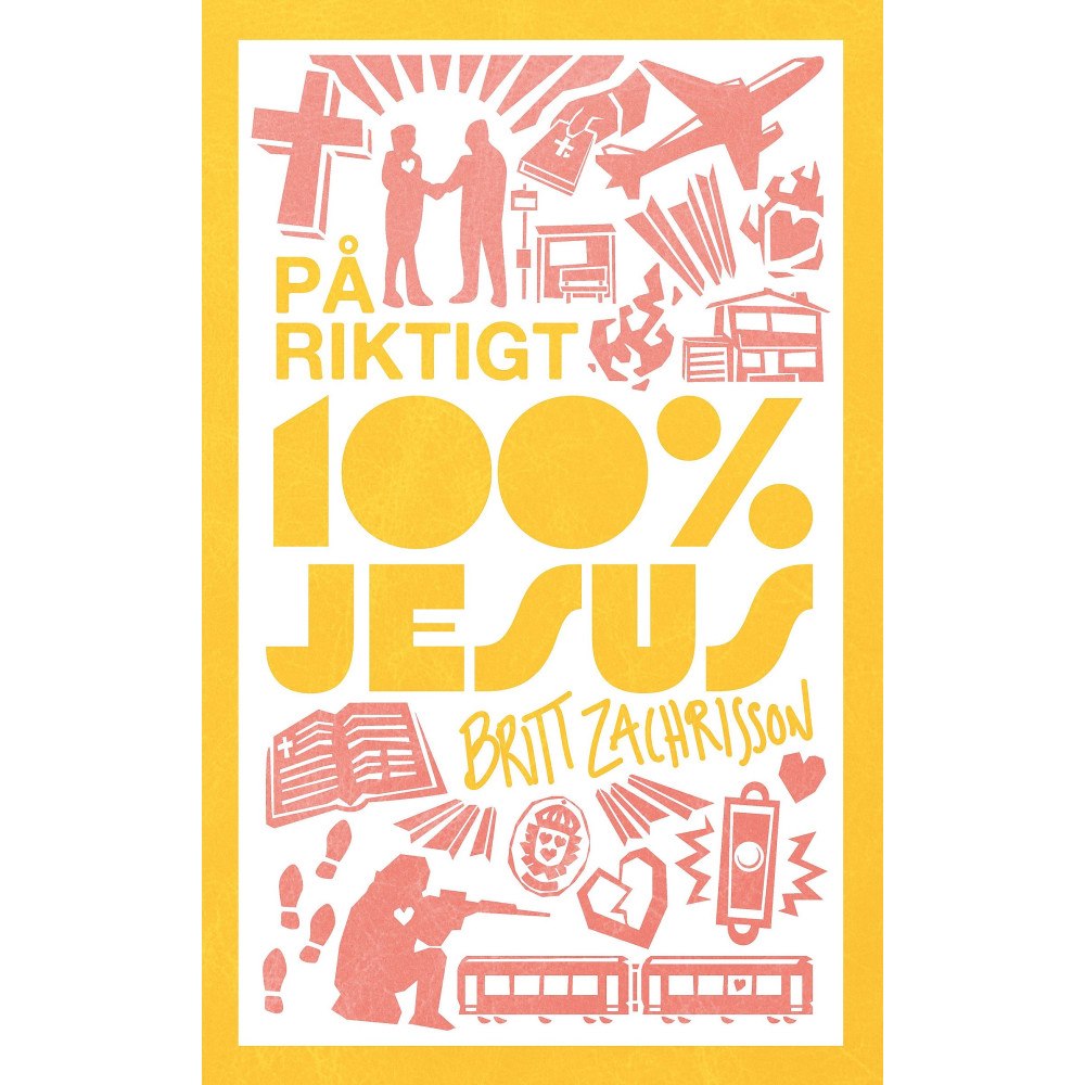 Britt Zachrisson På riktigt - 100% Jesus (pocket)