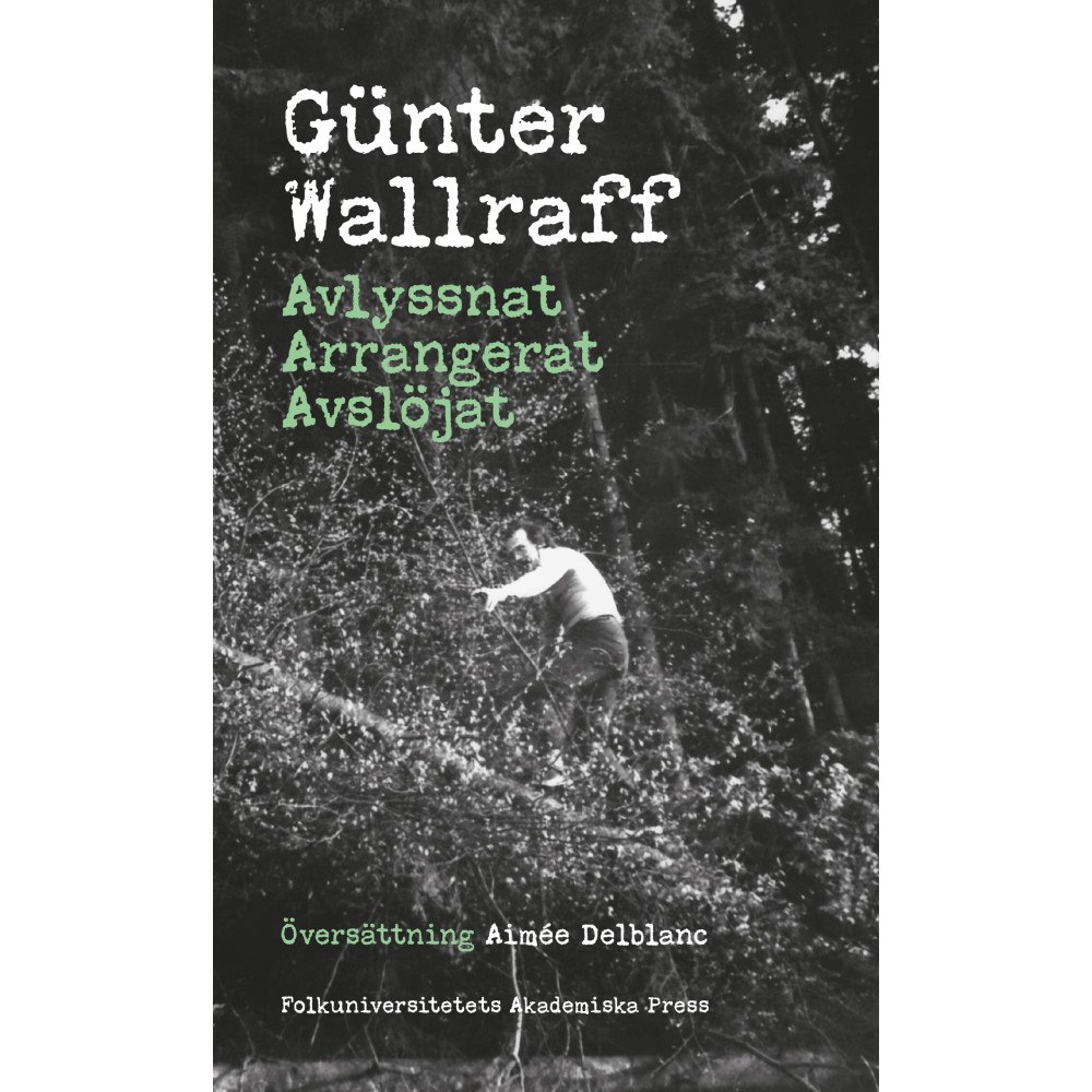 Günter Wallraff Avlyssnat Arrangerat Avslöjat (pocket)