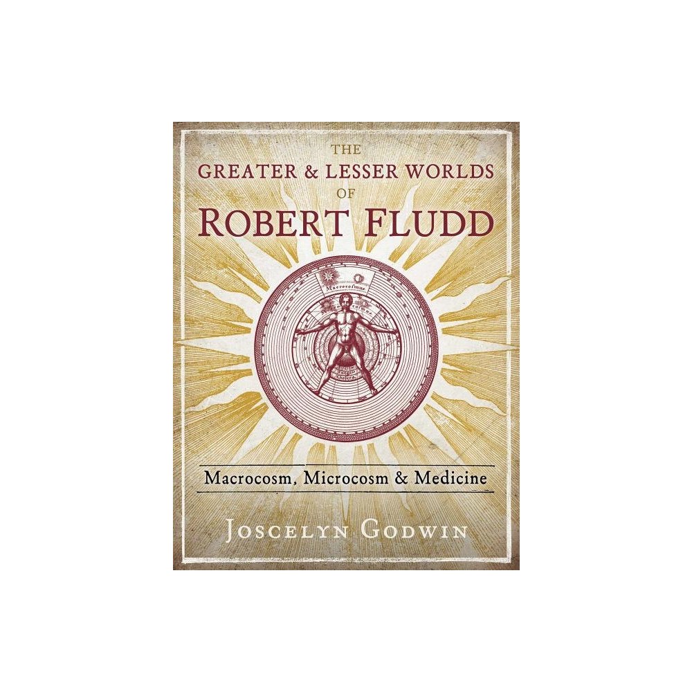 Joscelyn Godwin Greater And Lesser Worlds Of Robert Fludd (inbunden, eng)