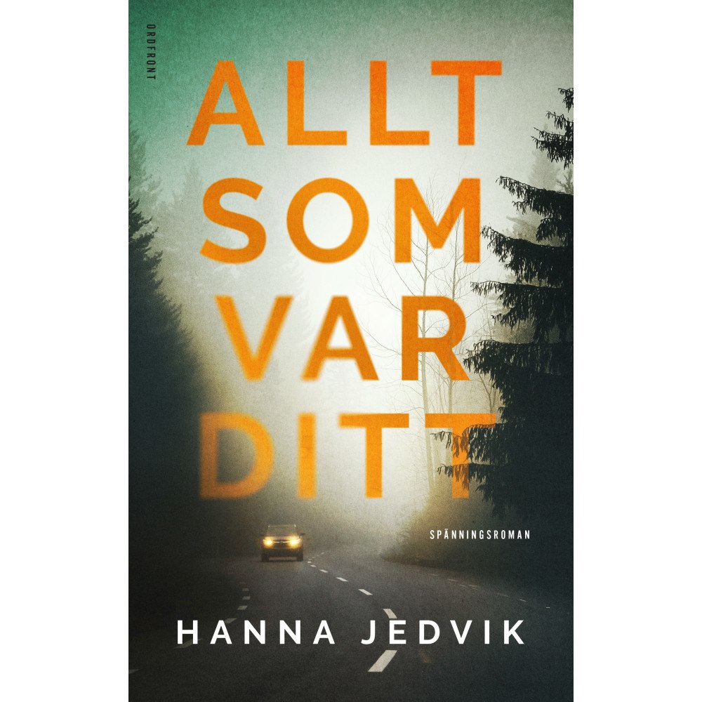 Hanna Jedvik Allt som var ditt (inbunden)