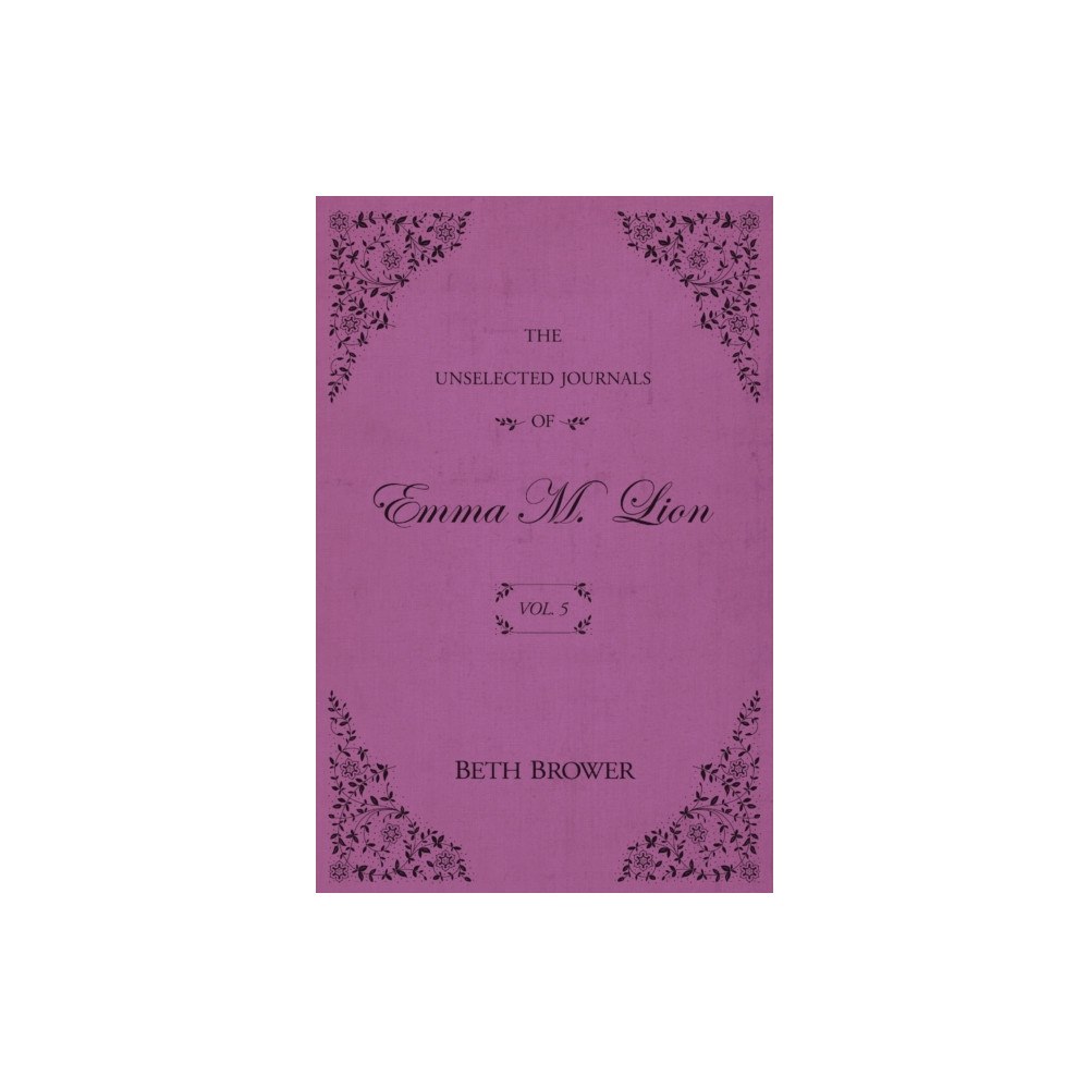 Rhysdon Press The Unselected Journals of Emma M. Lion (häftad, eng)