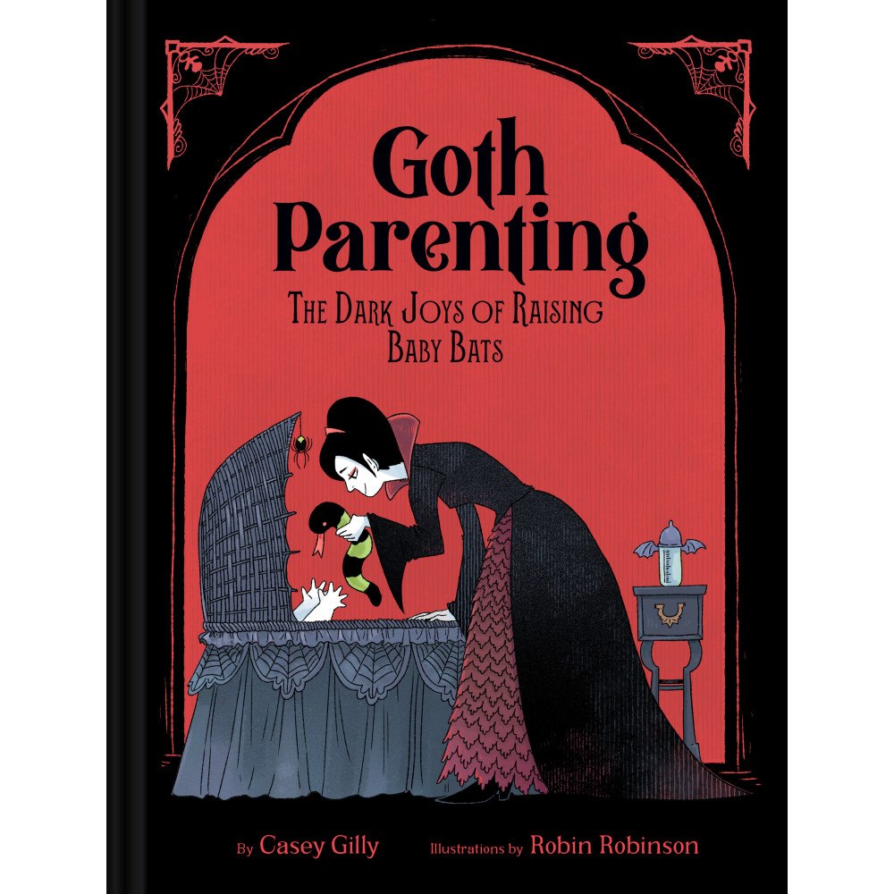Casey Gilly Goth Parenting: The Dark Joys of Raising Baby Bats (inbunden, eng)