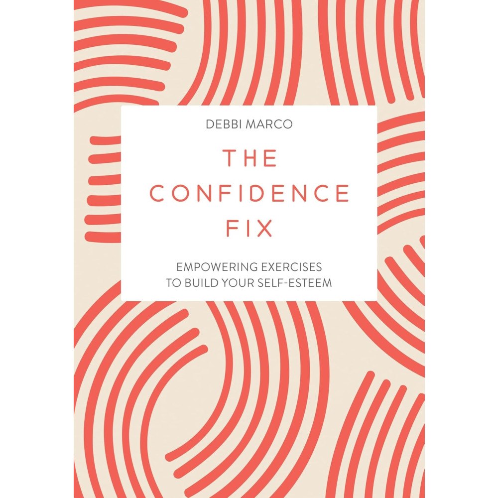 Debbi Marco The Confidence Fix: Empowering Exercises to Build Your Self-Esteem (häftad, eng)