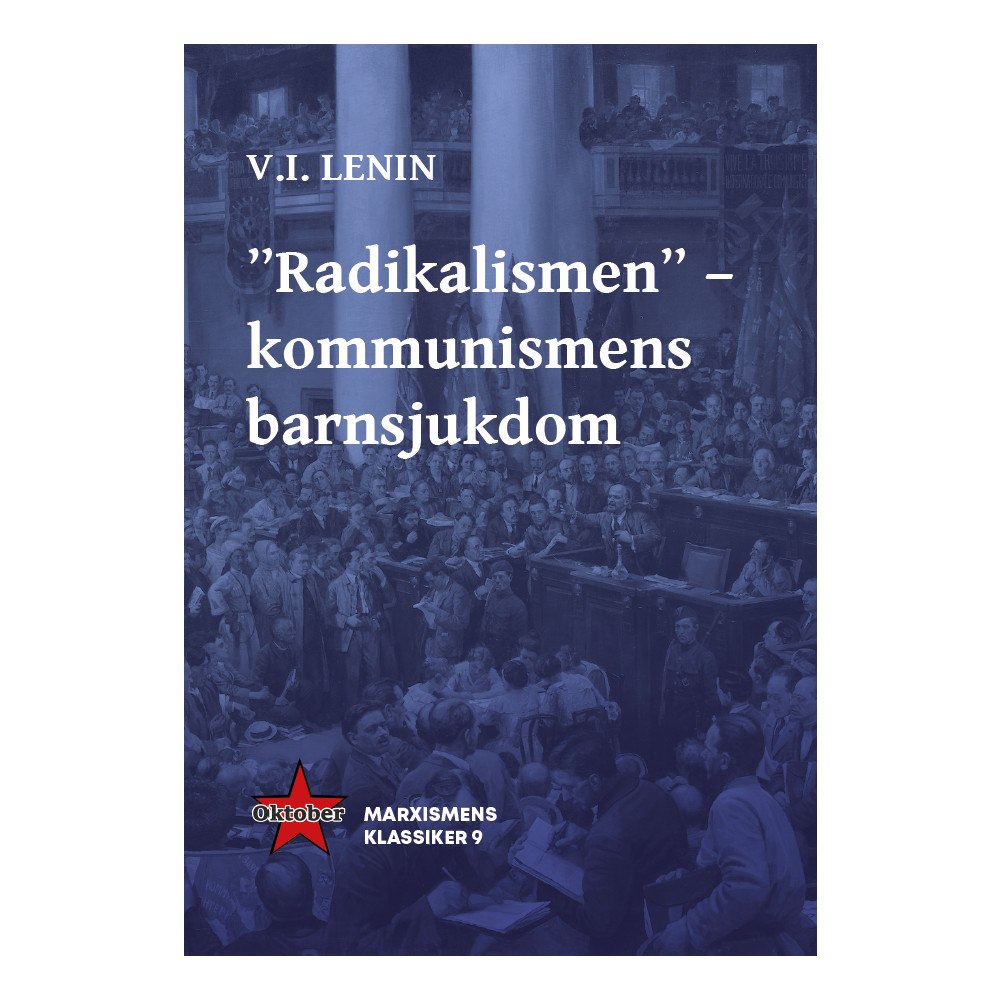 Vladimir Iljitj Lenin "Radikalismen" - kommunismens barnsjukdom (häftad)