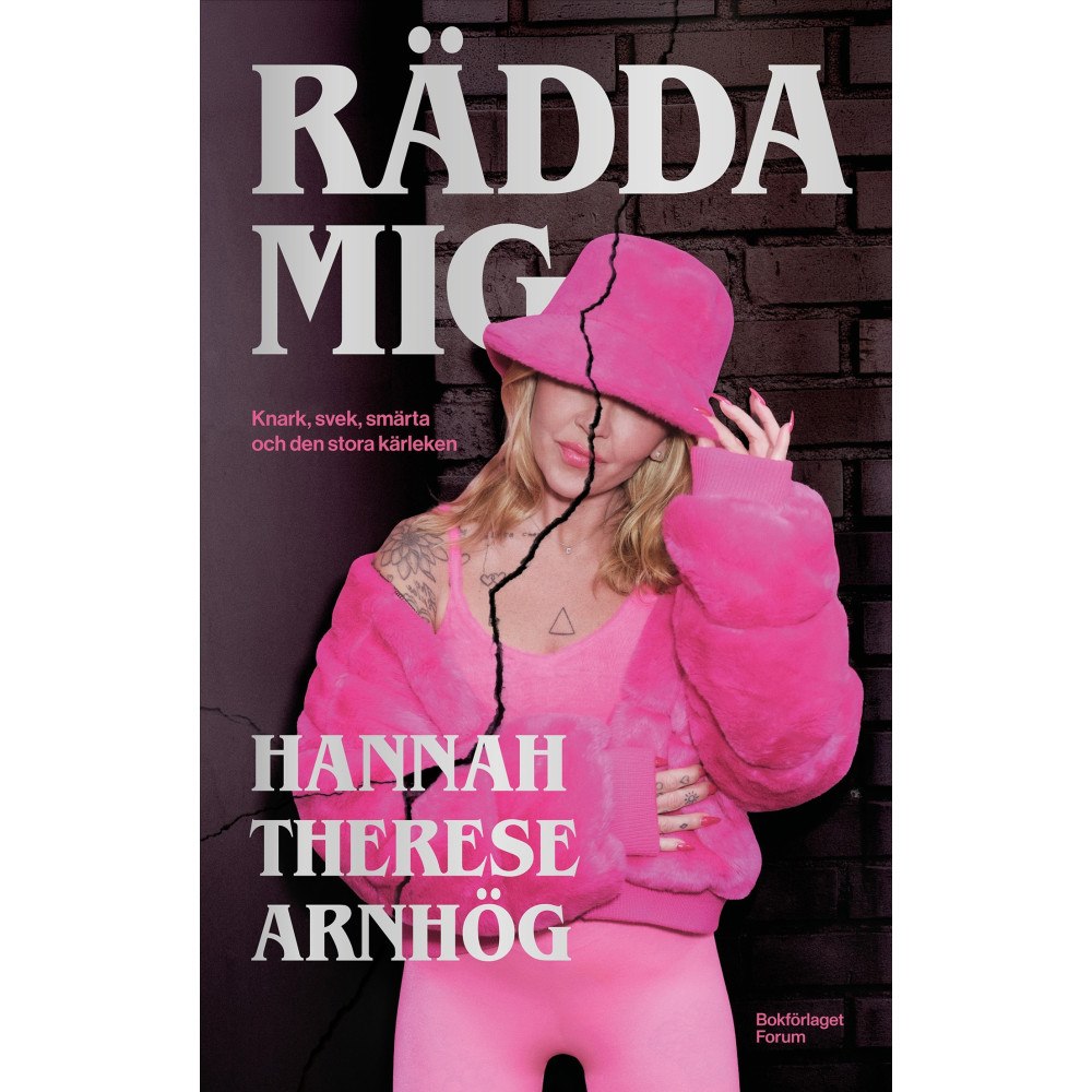 Hannah Therese Arnhög Rädda mig : knark, svek, smärta och den stora kärleken (inbunden)