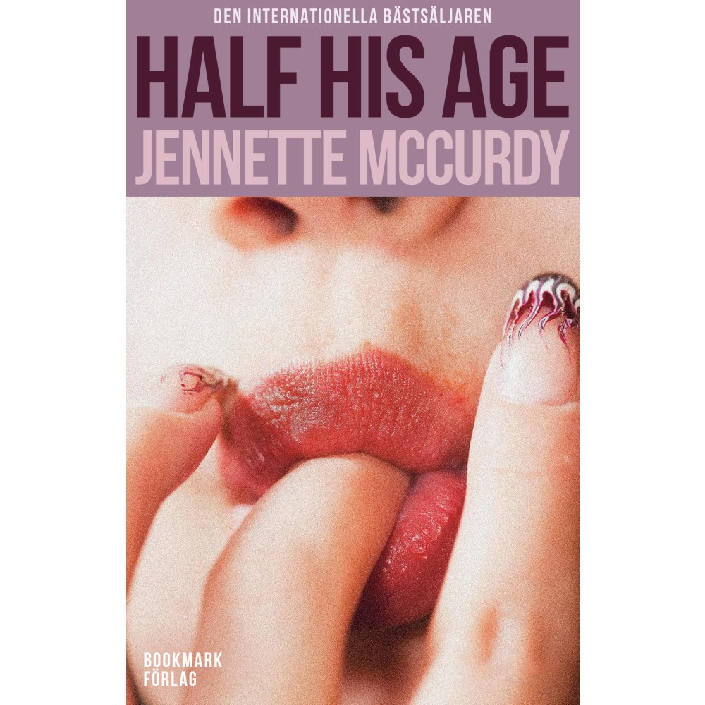Jennette McCurdy Half His Age (svensk utgåva) (bok, danskt band)