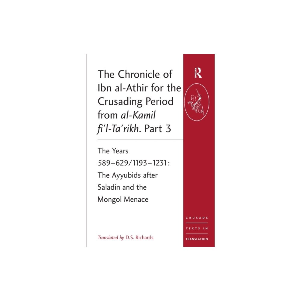 Taylor & francis ltd The Chronicle of Ibn al-Athir for the Crusading Period from al-Kamil fi'l-Ta'rikh. Part 3 (häftad, eng)