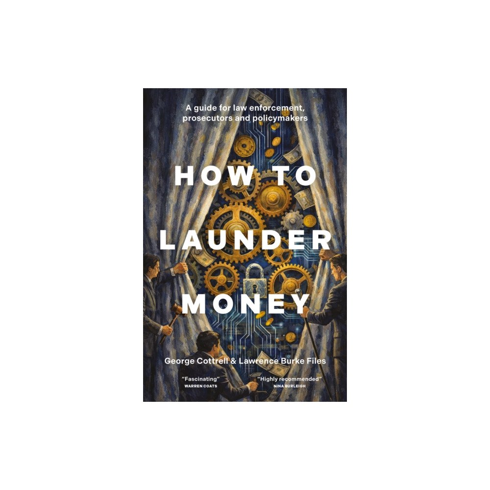 Biteback Publishing How to Launder Money (inbunden, eng)