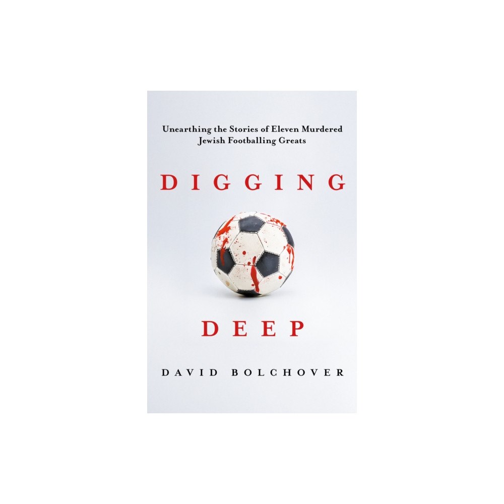 Biteback Publishing Digging Deep (inbunden, eng)