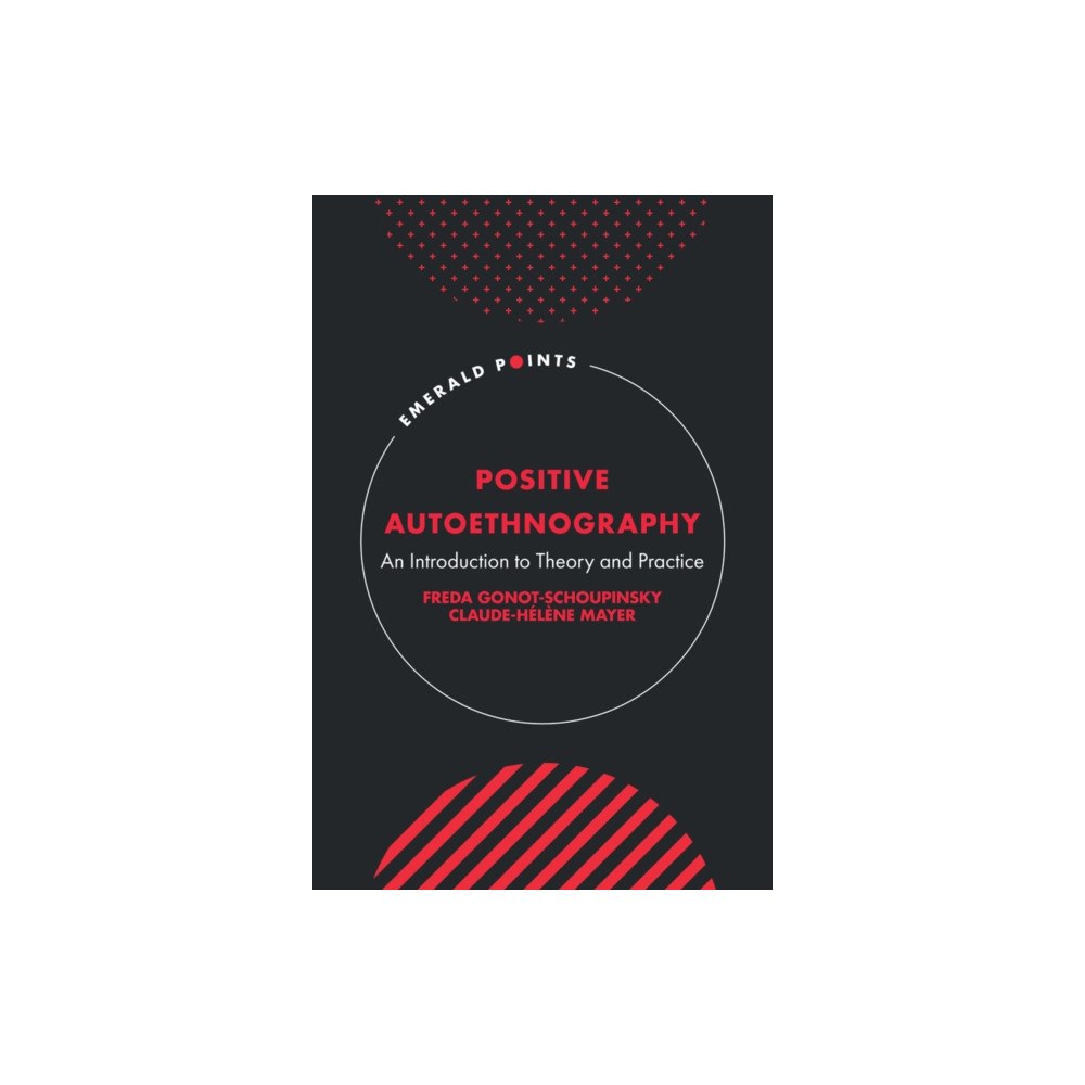 Emerald Publishing Limited Positive Autoethnography (inbunden, eng)