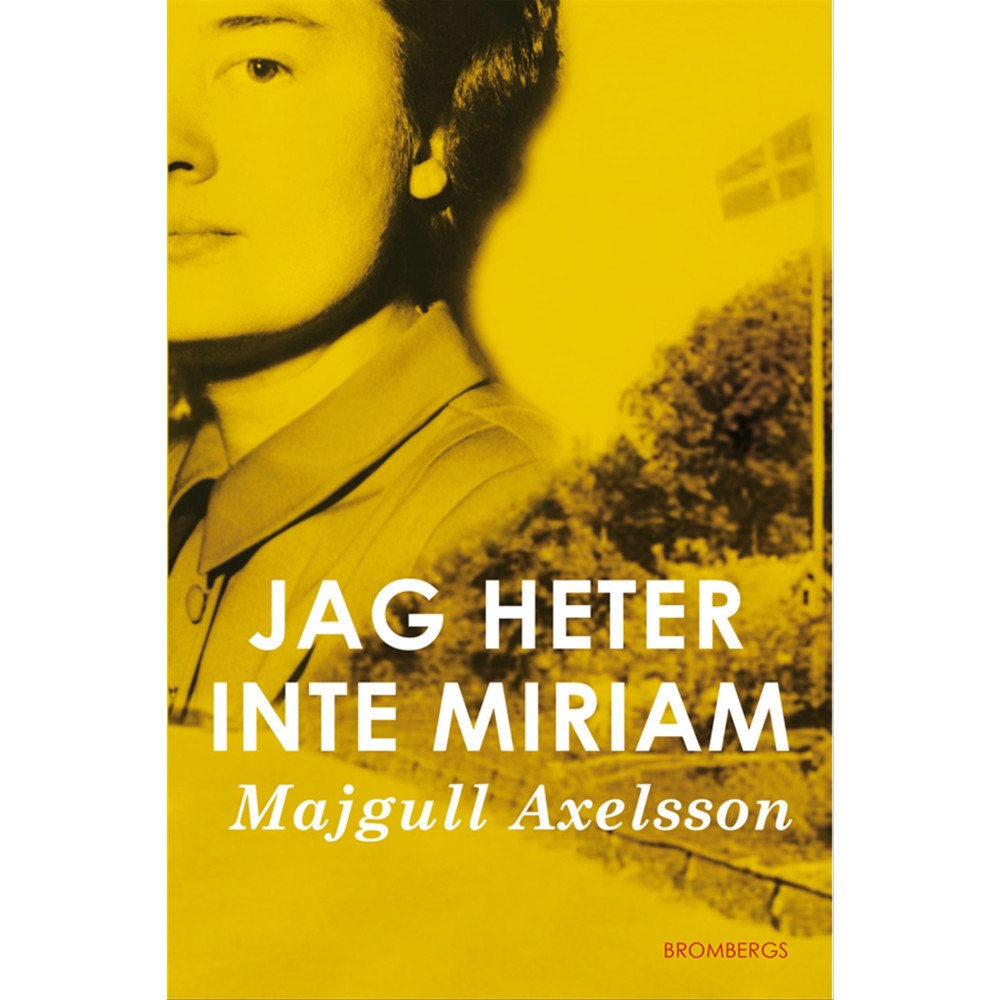 Majgull Axelsson Jag heter inte Miriam (pocket)