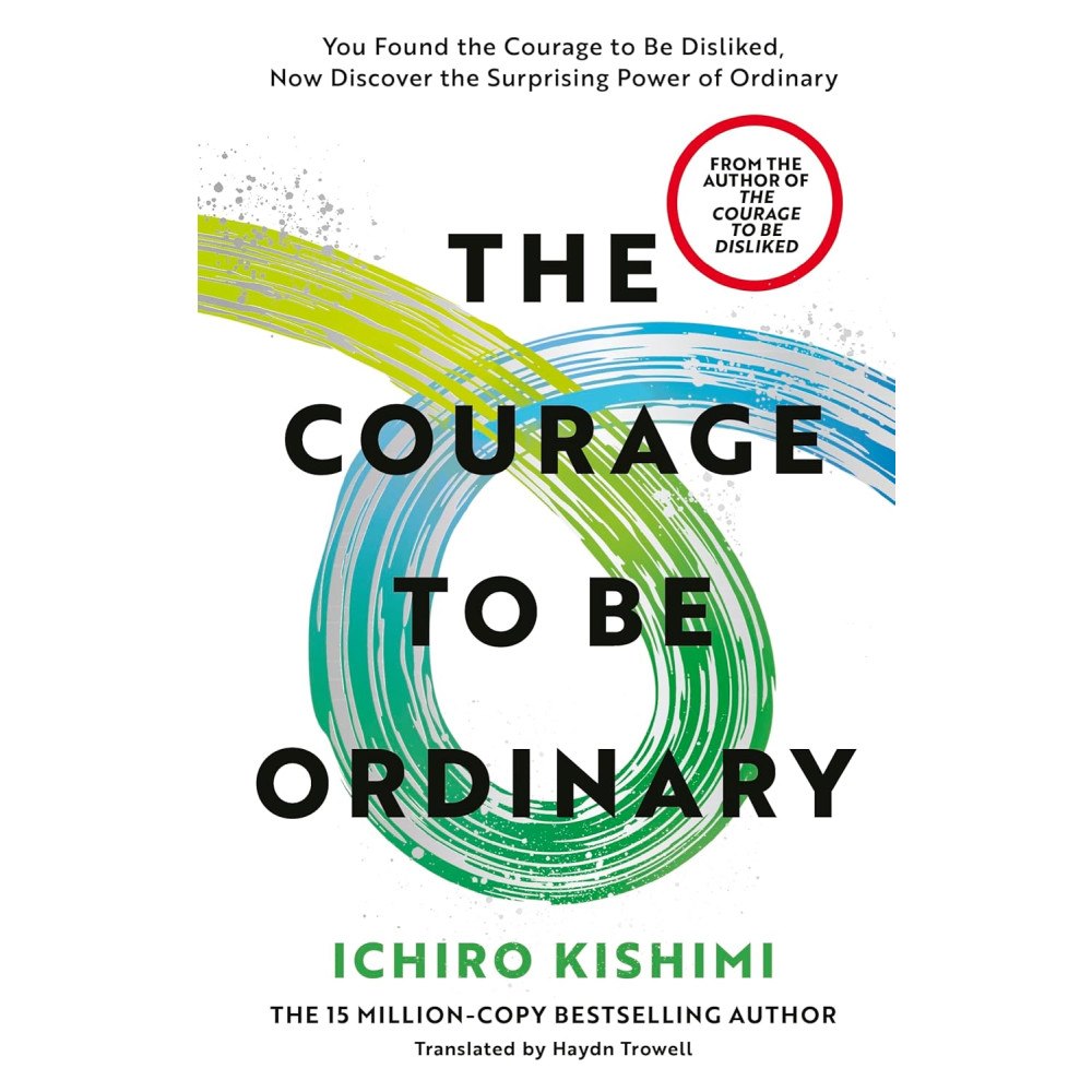 Ichiro Kishimi The Courage to be Ordinary (häftad, eng)