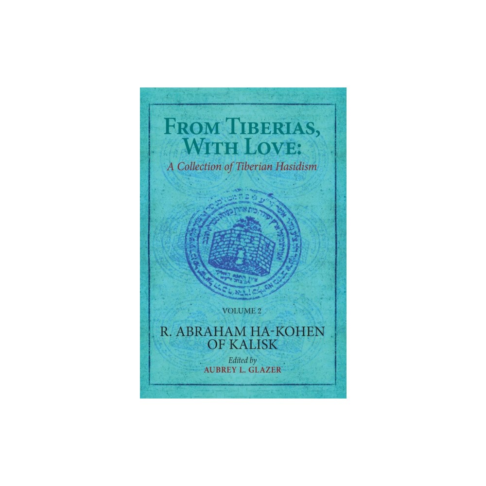 Academic Studies Press From Tiberias, with Love: A Collection of Tiberian Hasidism. Volume 2 (inbunden, eng)