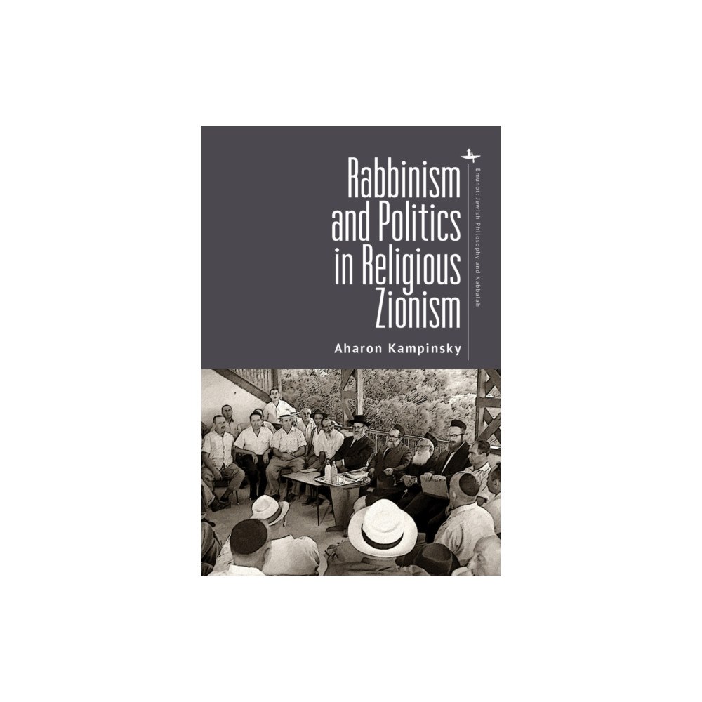 Academic Studies Press Rabbinism and Politics in Religious Zionism (inbunden, eng)