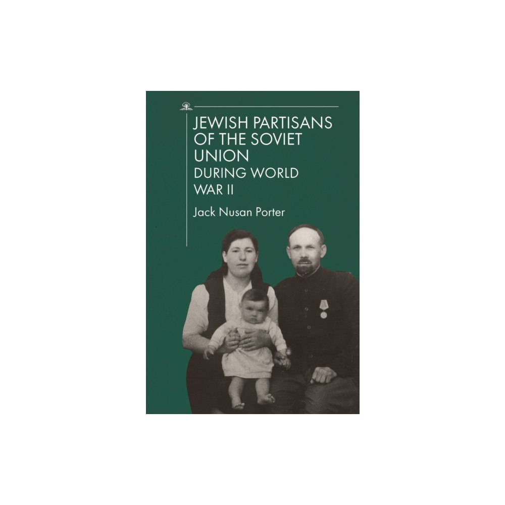 Academic Studies Press Jewish Partisans of the Soviet Union during World War II (inbunden, eng)