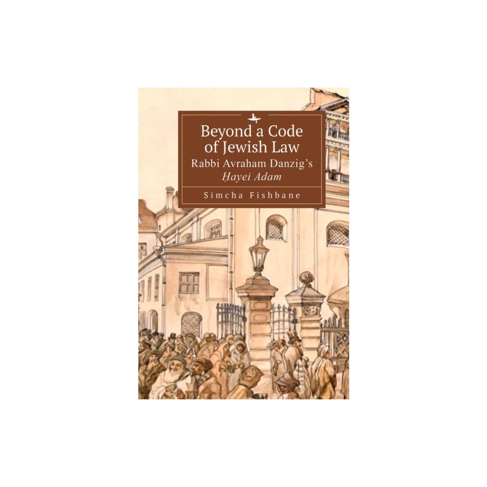 Academic Studies Press Beyond a Code of Jewish Law (inbunden, eng)