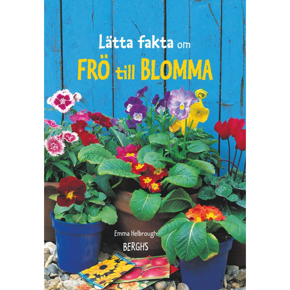 Emma Helbrough Lätta fakta om frö till blomma (inbunden)