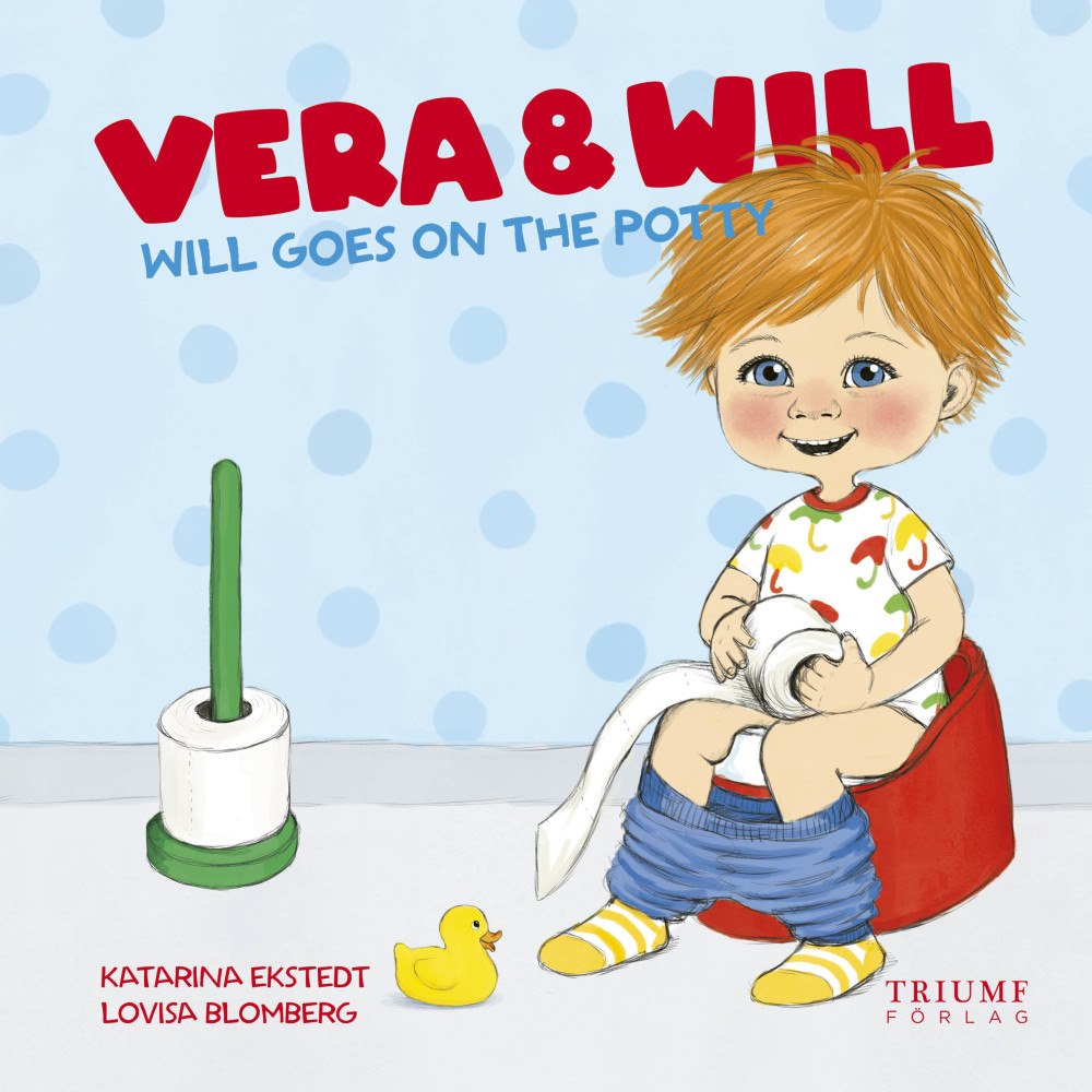Katarina Ekstedt Will goes on the potty! (inbunden, eng)