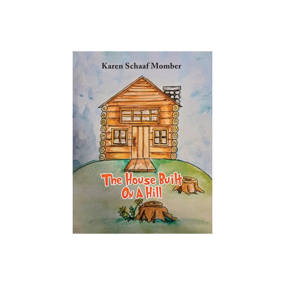 Austin Macauley Publishers LLC The House Built On A Hill (inbunden, eng)