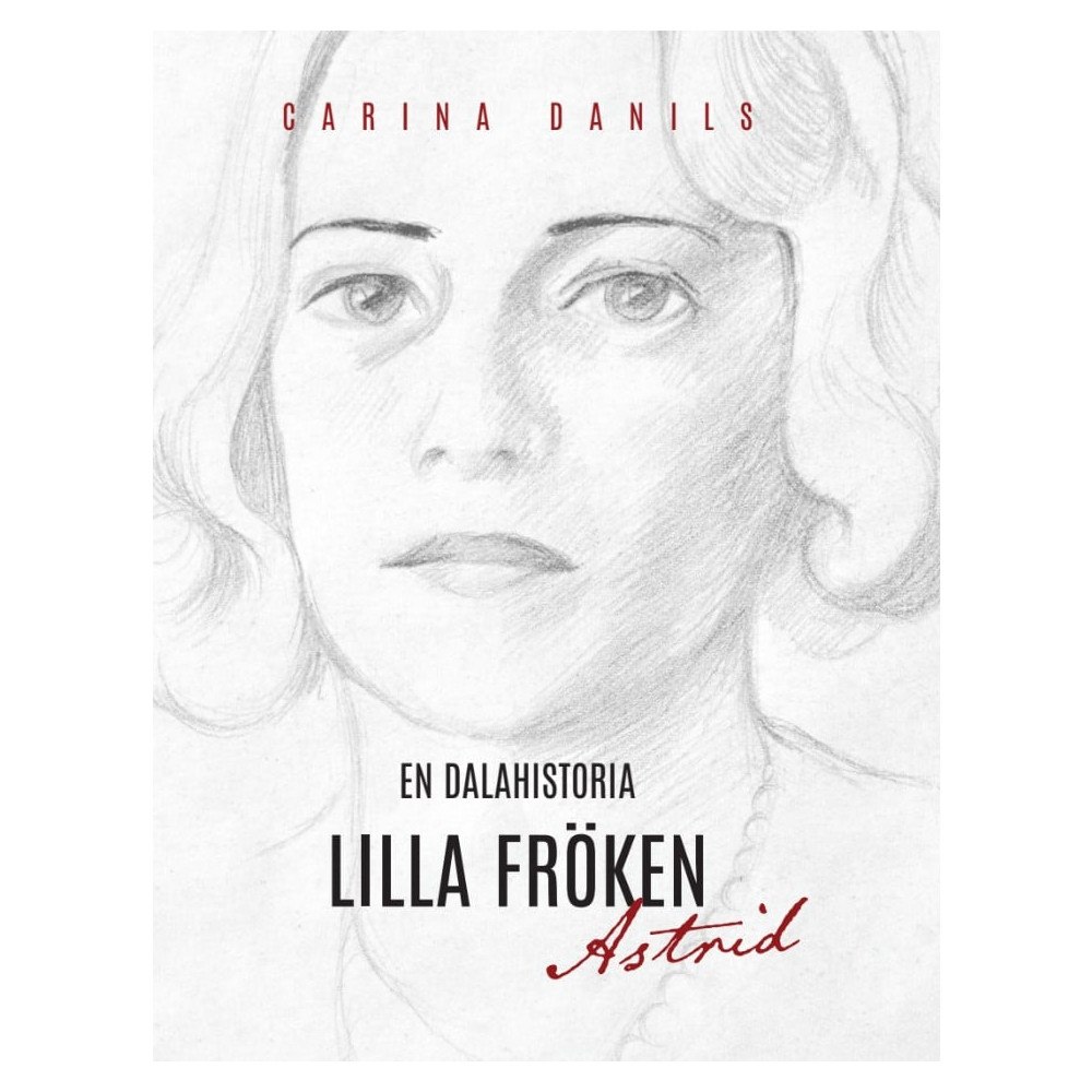 Carina Danils En dalahistoria : lilla Fröken Astrid (bok, danskt band)