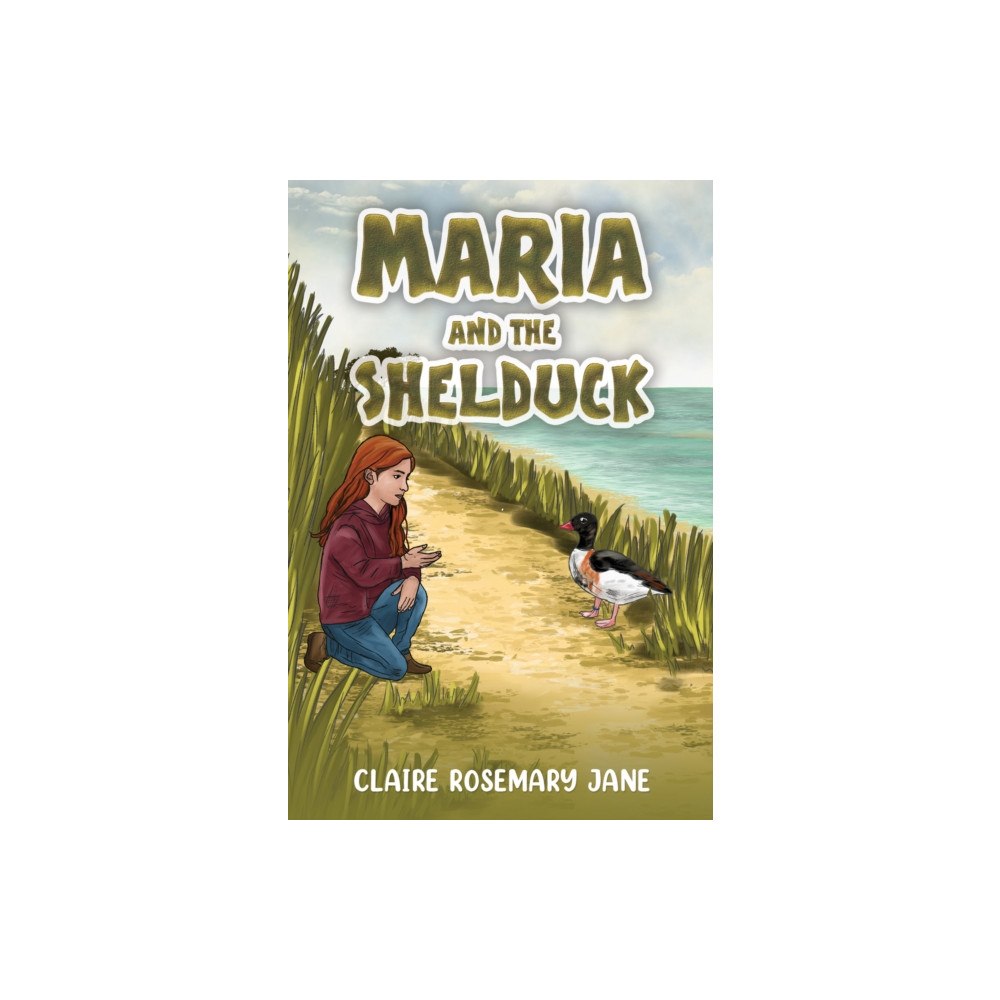 Austin Macauley Publishers Maria and the Shelduck (inbunden, eng)