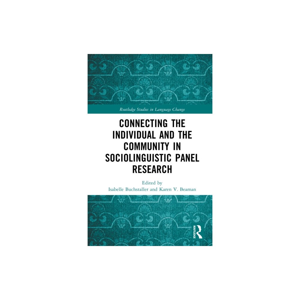 Taylor & francis ltd Connecting the Individual and the Community in Sociolinguistic Panel Research (inbunden, eng)
