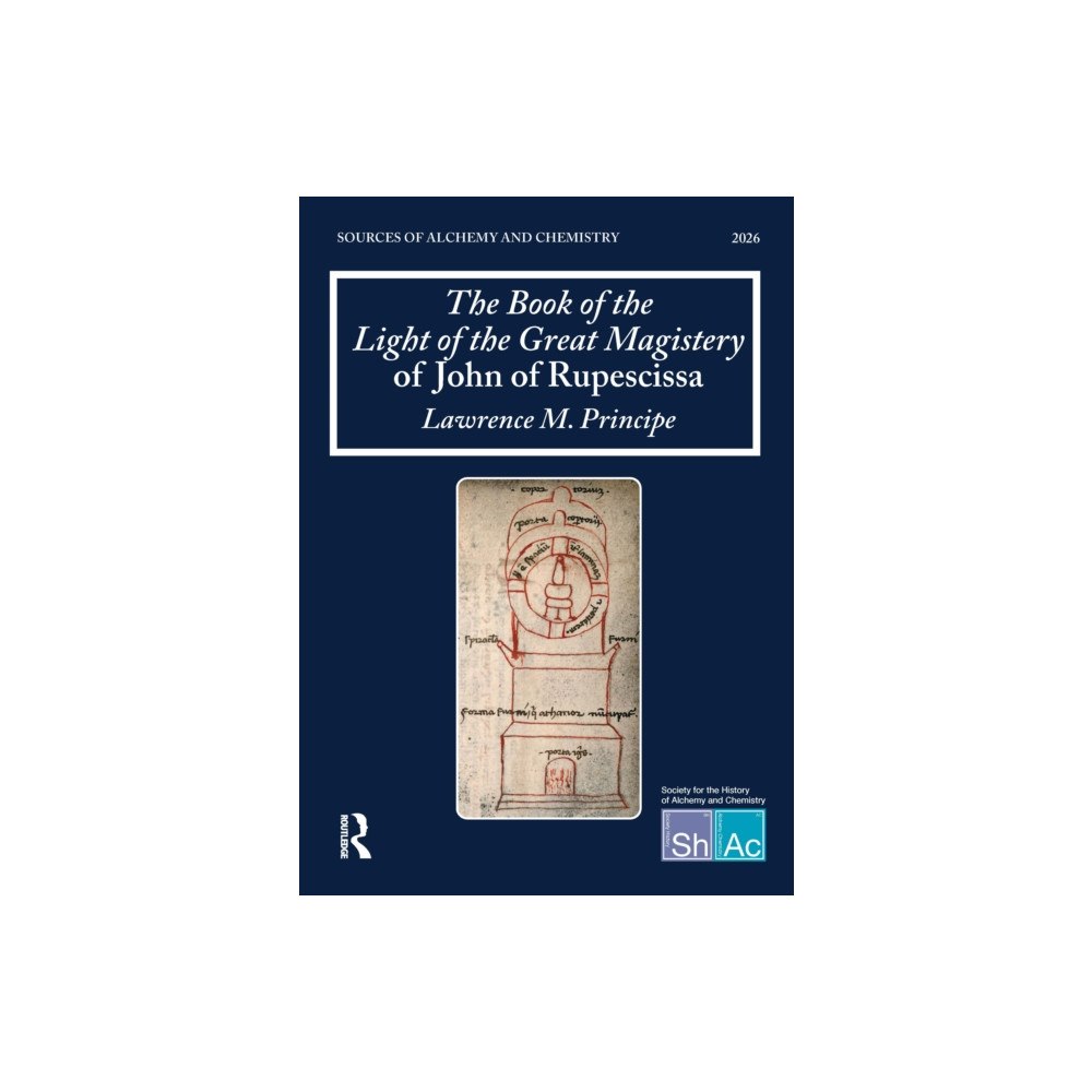Taylor & francis ltd The Book of the Light of the Great Magistery of John of Rupescissa (Liber lucis magisterii magni) (häftad, eng)