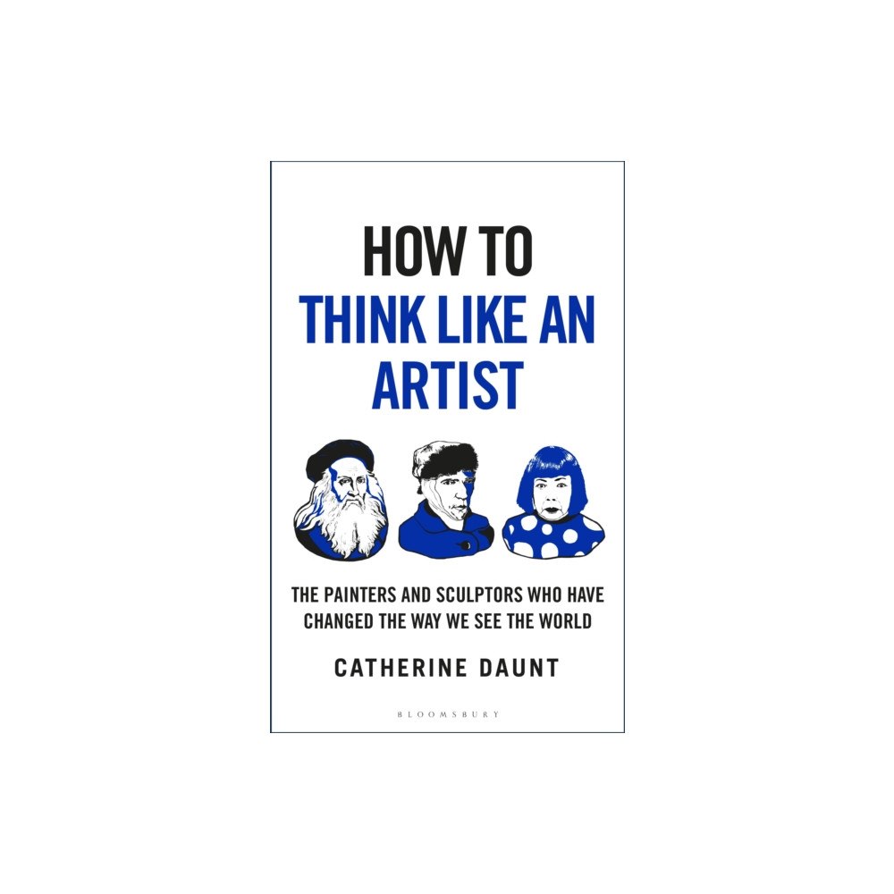 Bloomsbury Publishing (UK) How To Think Like an Artist (häftad, eng)