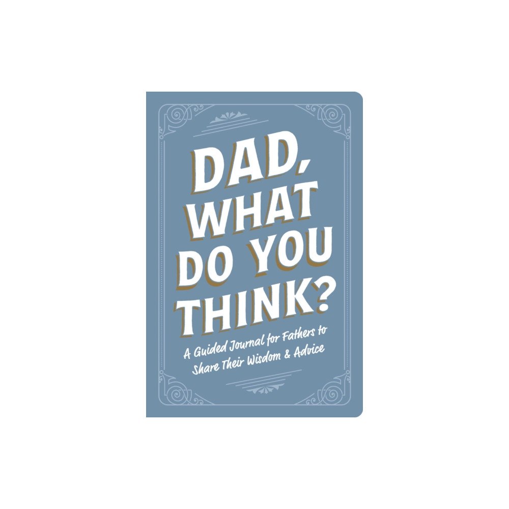 Adams Media Corporation Dad, What Do You Think? (häftad, eng)