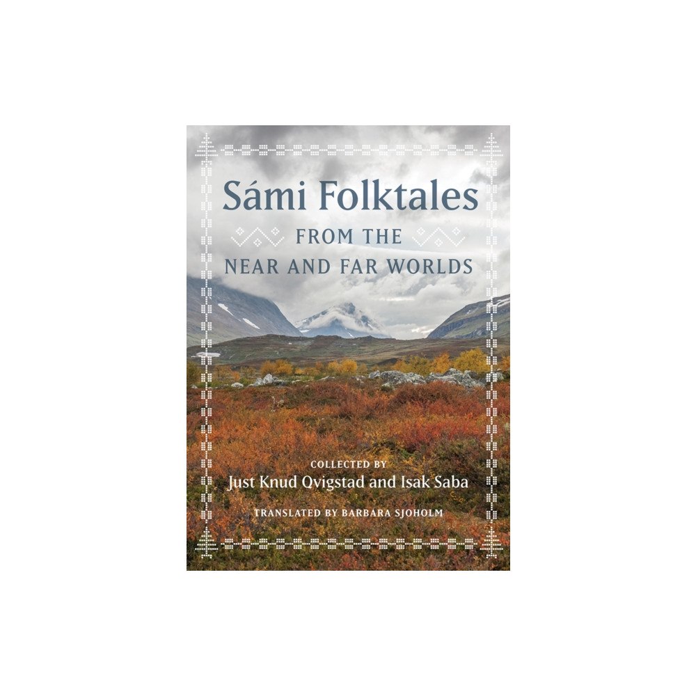 University of Minnesota Press Sámi Folktales from the Near and Far Worlds (inbunden, eng)