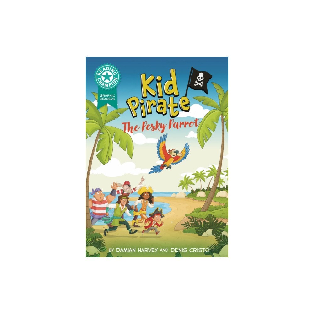 Hachette Children's Group Reading Champion: Graphics: Kid Pirate: The Pesky Parrot (inbunden, eng)
